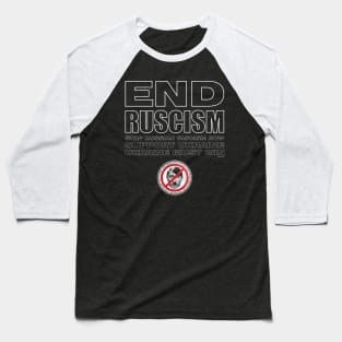 END RUSCISM NOW! Baseball T-Shirt